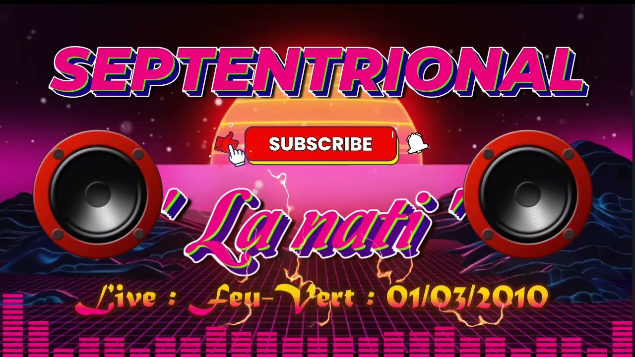 LA NATI   : SEPTENTRIONAL LIVE l  FEU VERT /  01/03/ 2010🎷🎺🎤🎸🎹🎻