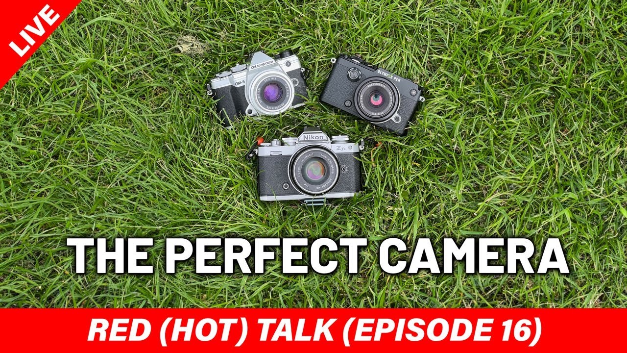 Your Perfect Camera - RED (HOT) Talk EP 016