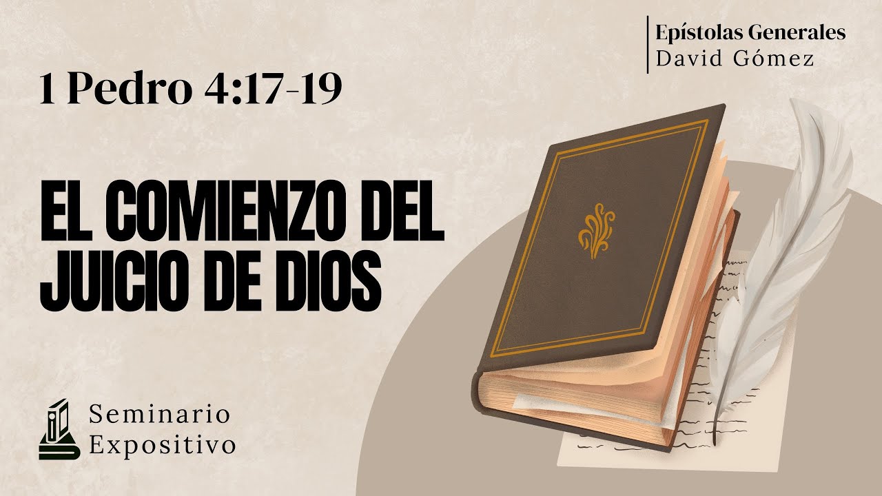 1 Pedro 4:17-19. El comienzo del juicio de Dios - Estudio Expositivo. ISDG