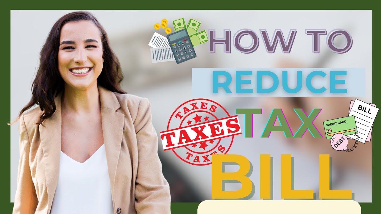 How to Reduce Tax Bill