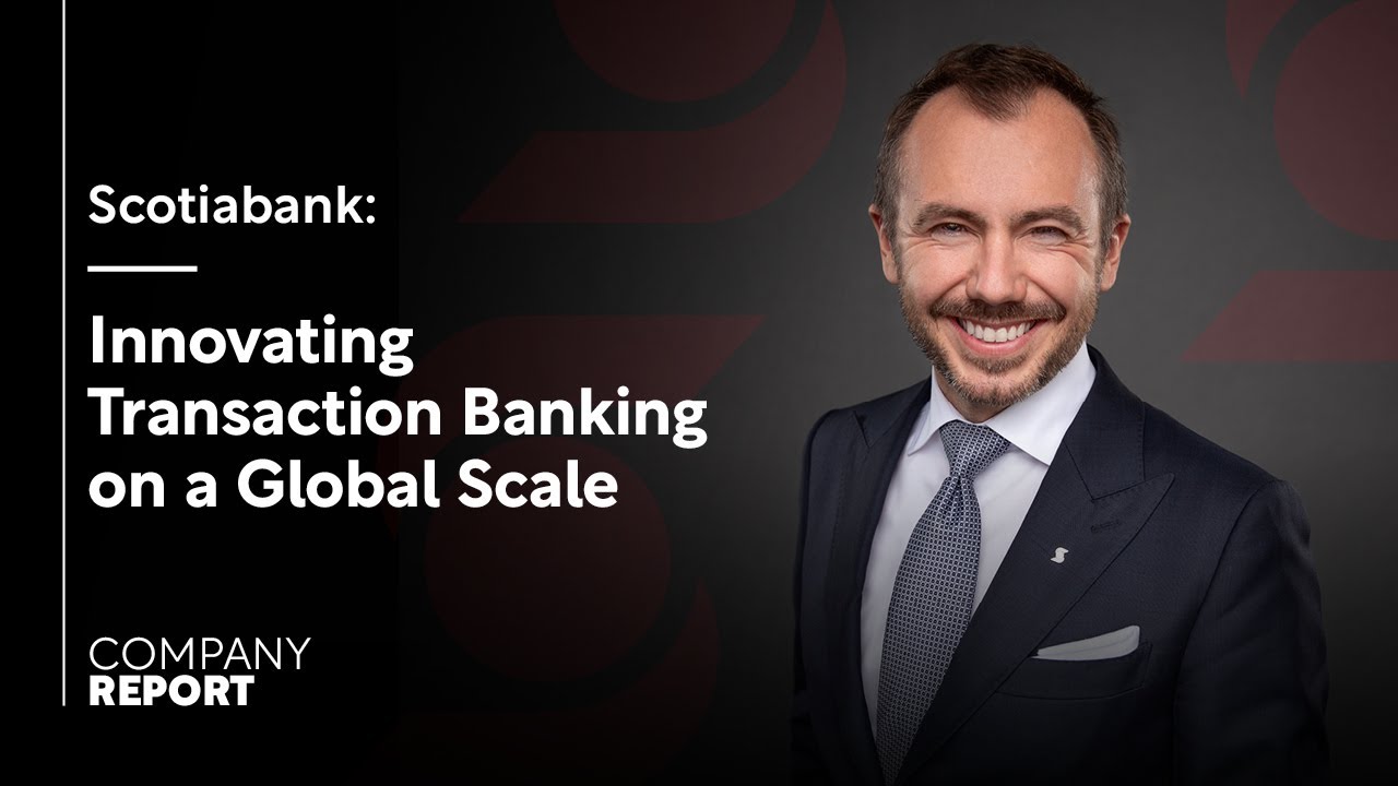 Scotiabank targets growth and innovation in global transaction banking