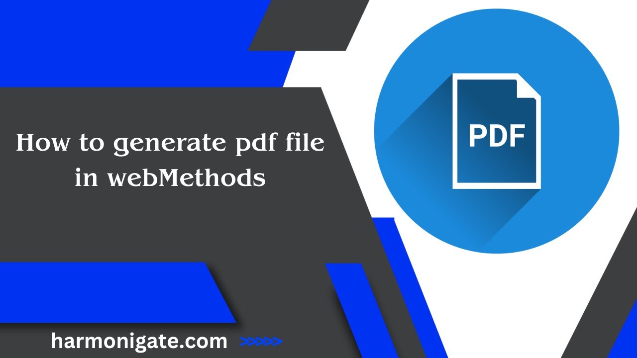 How to generate pdf file in webMethods | Harmonigate