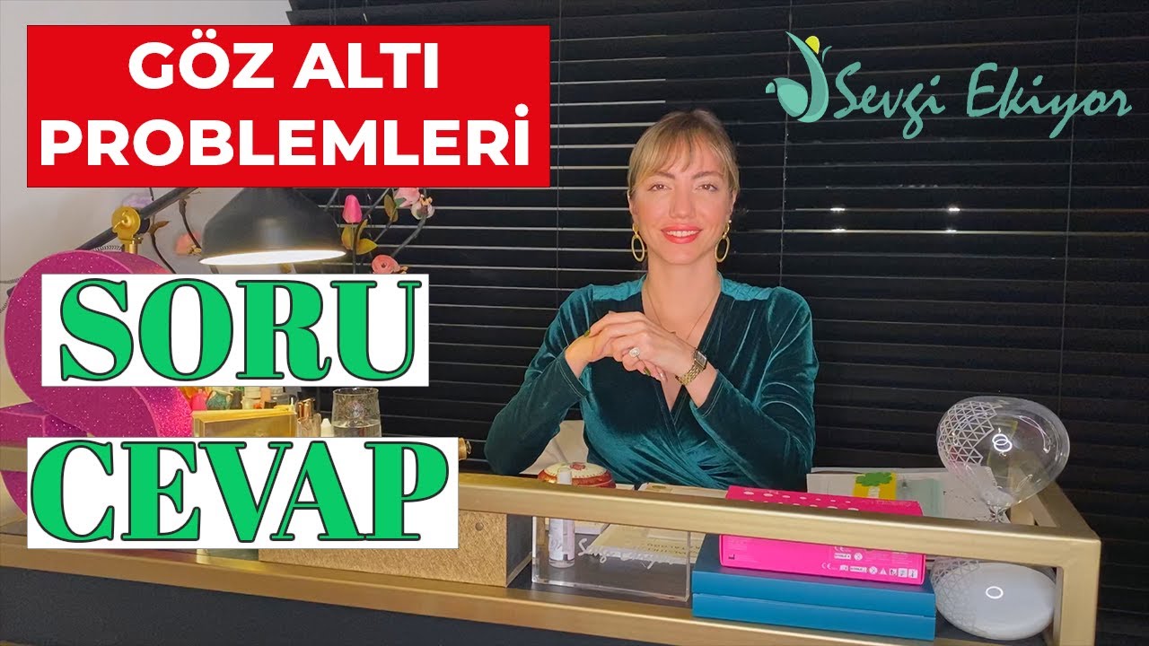 SORU CEVAP - GÖZ ALTI PROBLEMLERİ