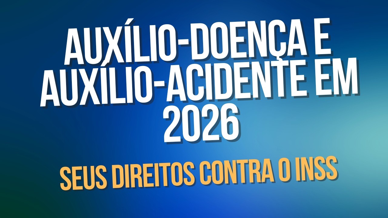 🔴 AO VIVO: Auxílio-doença e Auxílio-acidente em 2026