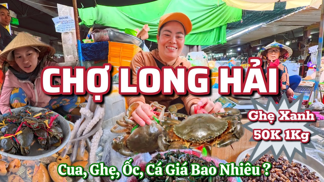 Chợ Long Hải | Cua, Ghẹ, Ốc, Cá Giá Bao Nhiêu?.