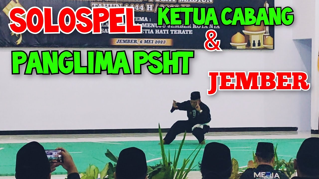 SOLOSPEL PSHT || KETUA CABANG JEMBER || PANGLIMA PSHT || CABANG JEMBER || PUSAT MADIUN
