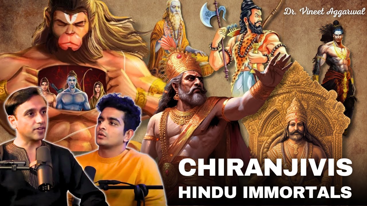 Chiranjivis - The Hindu Immortals | Dr. Vineet Aggarwal | @ranveerallahbadia