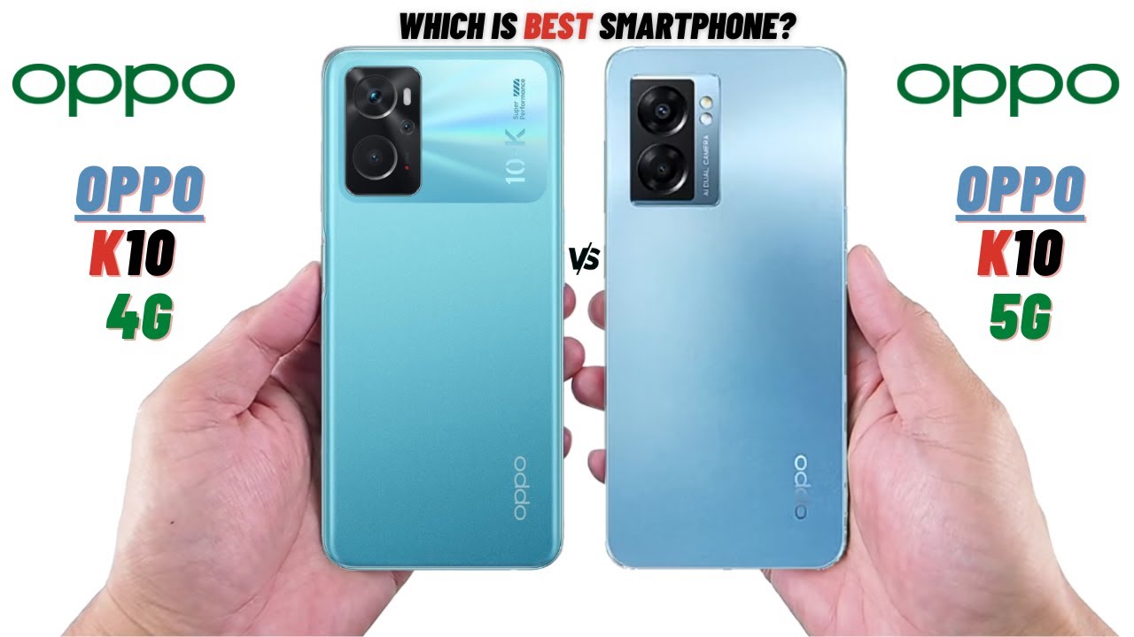 Oppo K10 4G Vs Oppo K10 5G