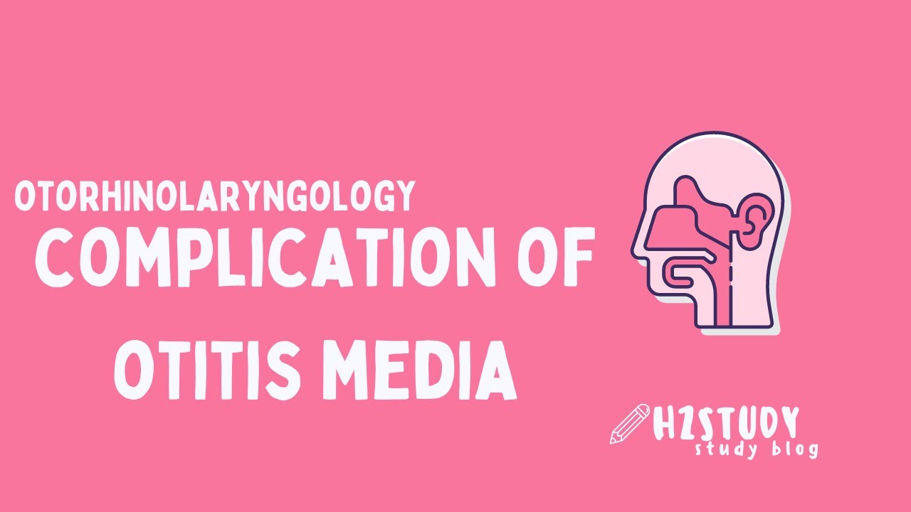 Otorhinolaryngology | Complications Of Otitis Media