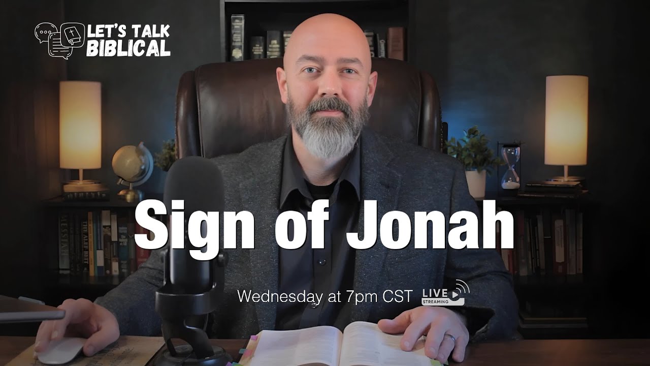 Understanding The Sign of Jonah | Let's Talk Biblical | Episode 13