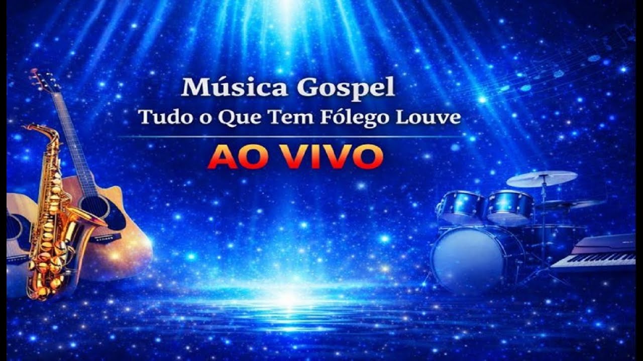 Musica Gospel 🔴 | Tudo o Que Tem Fôlego Louve | Ao Vivo