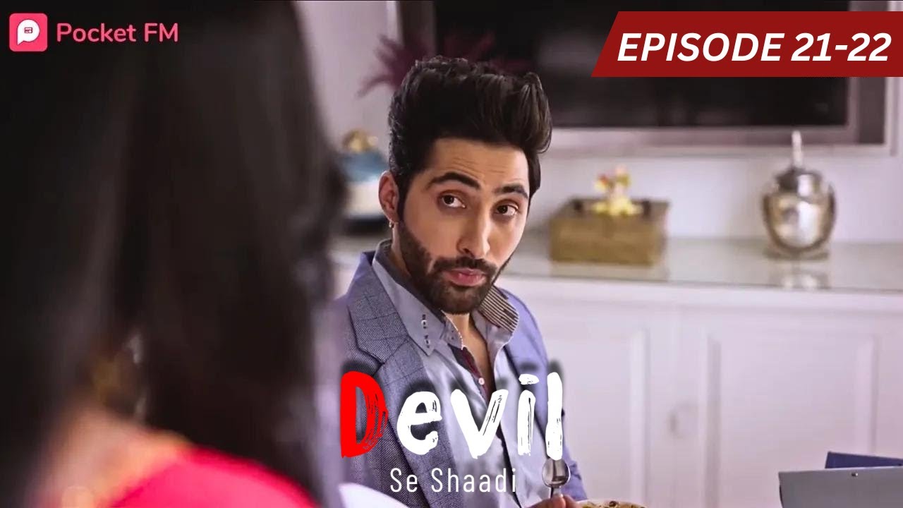 Devil Se Shaadi | Episode 21-22 | Devil Rajveer और Ishqi आयेंगे एक दूसरे के करीब?