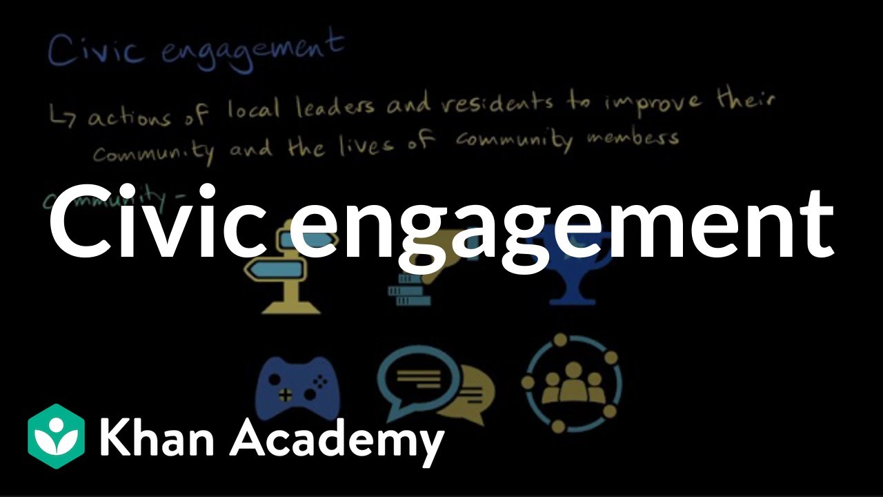 Civic engagement | Citizenship | High school civics | Khan Academy