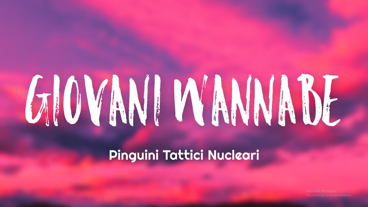Pinguini Tattici Nucleari - Giovani Wannabe (Testo/Lyrics)