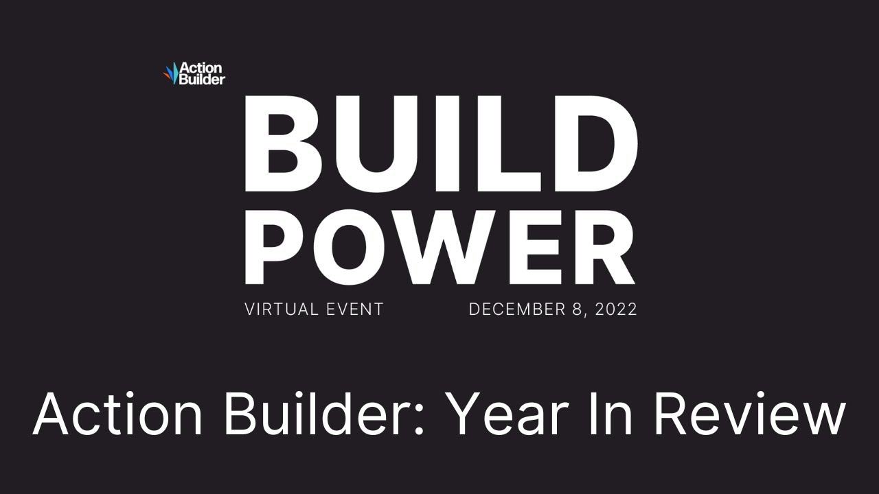 Action Builder: Year In Review