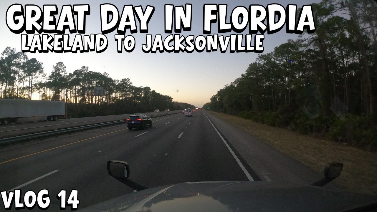 Lakeland to Jacksonville | Great Day to Be Trucking in Florida | Vlog 14