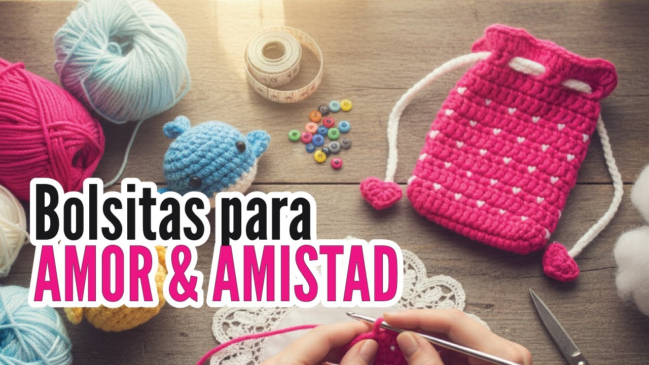 Aprende a crear bolsitas en crochet para tus regalos de amor y amistad.