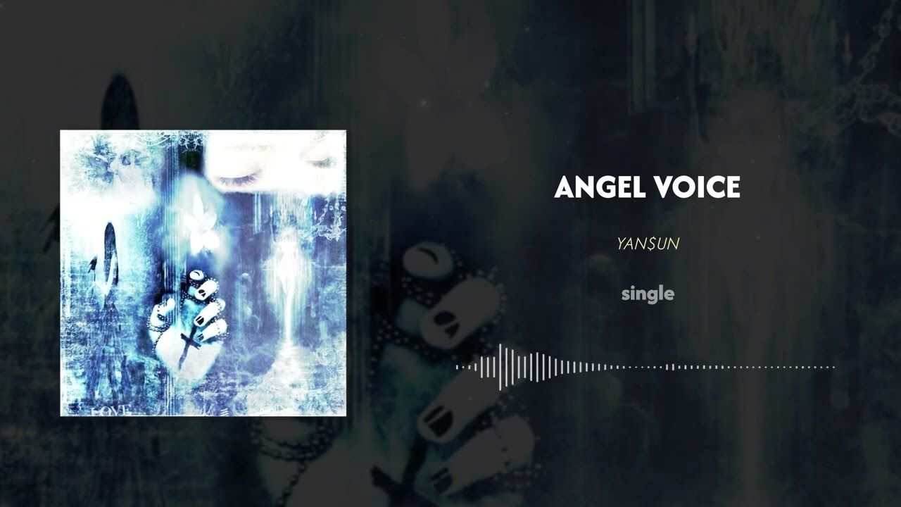 YAN$UN - ANGEL VOICE