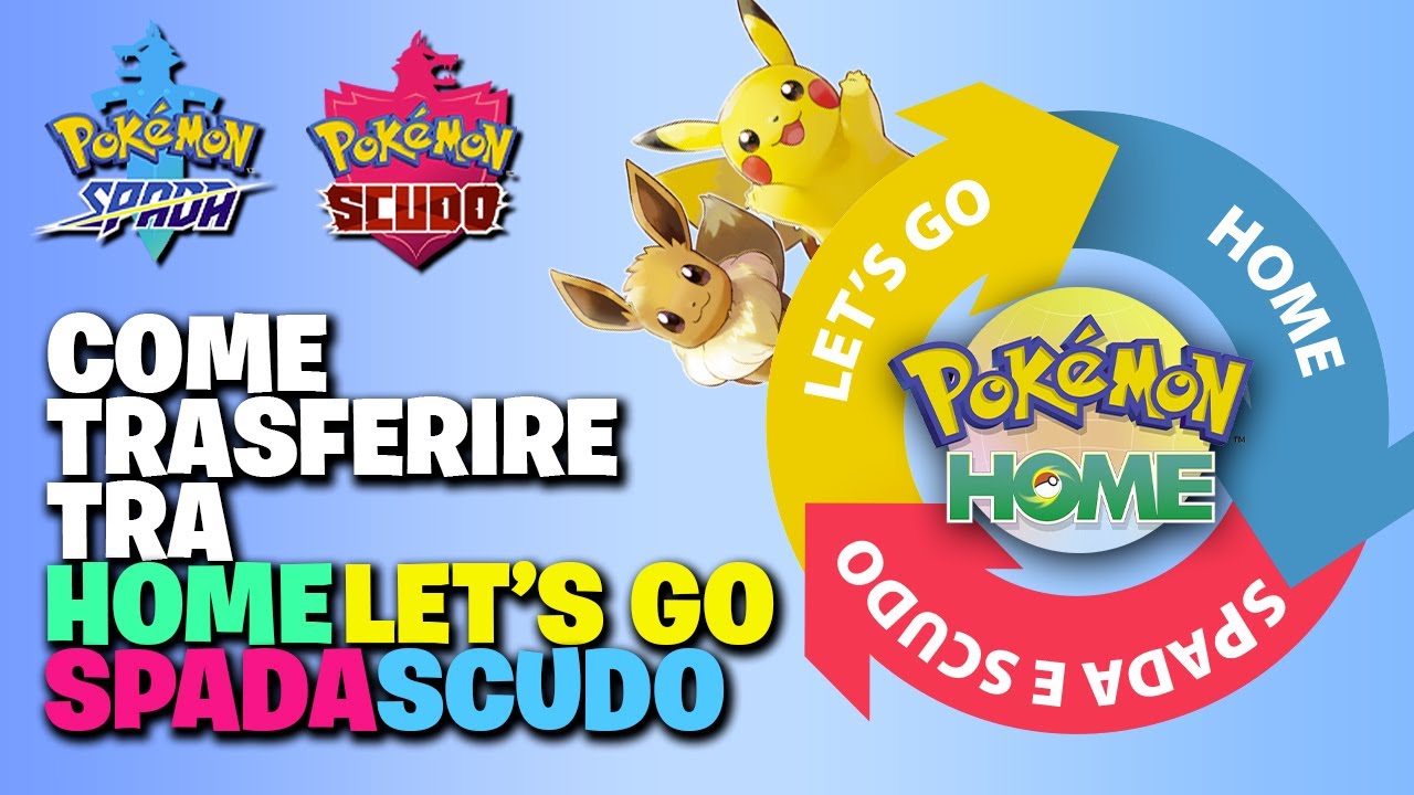 🔀 Pokemon HOME guida su COME TRASFERIRE i Pokemon tra Spada, Scudo e Let's GO Pikachu e Eevee!