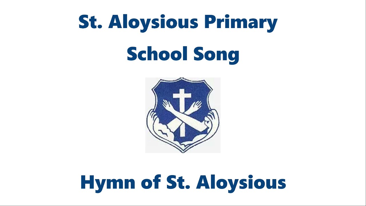 St. Aloysious Primary School Song