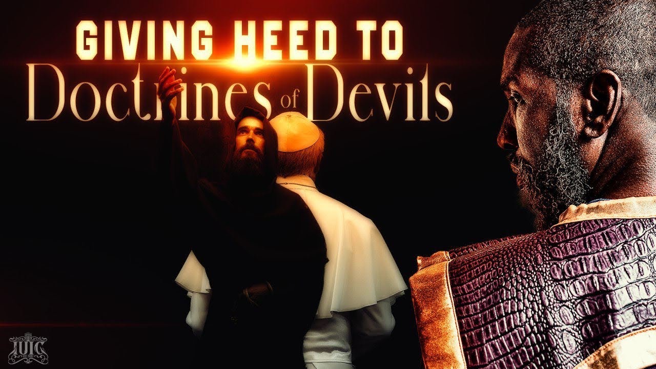 #IUIC | GIVING HEED TO DOCTRINES OF DEVILS