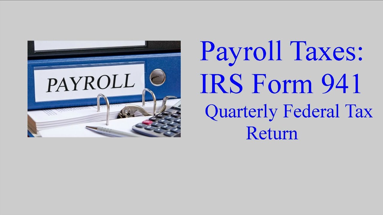 IRS Form 941 - Employers Quarterly Federal Tax Return