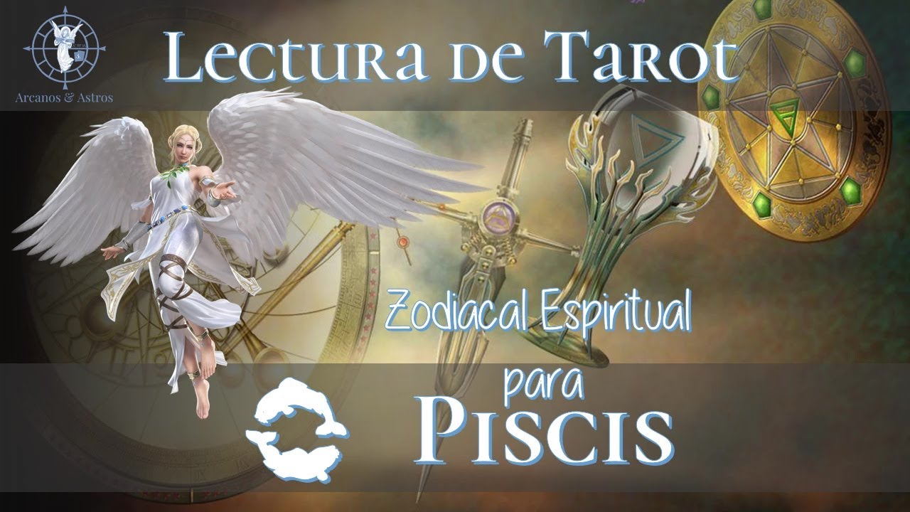 ♓ Piscis - Lectura de Tarot Zodiacal Espiritual
