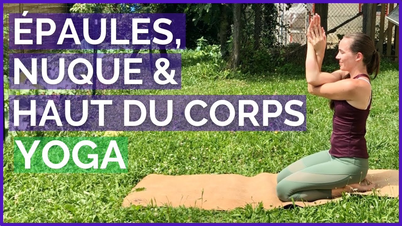 Yoga pour Nuque, Épaules & Haut du Corps - 10 min yoga pour débutants