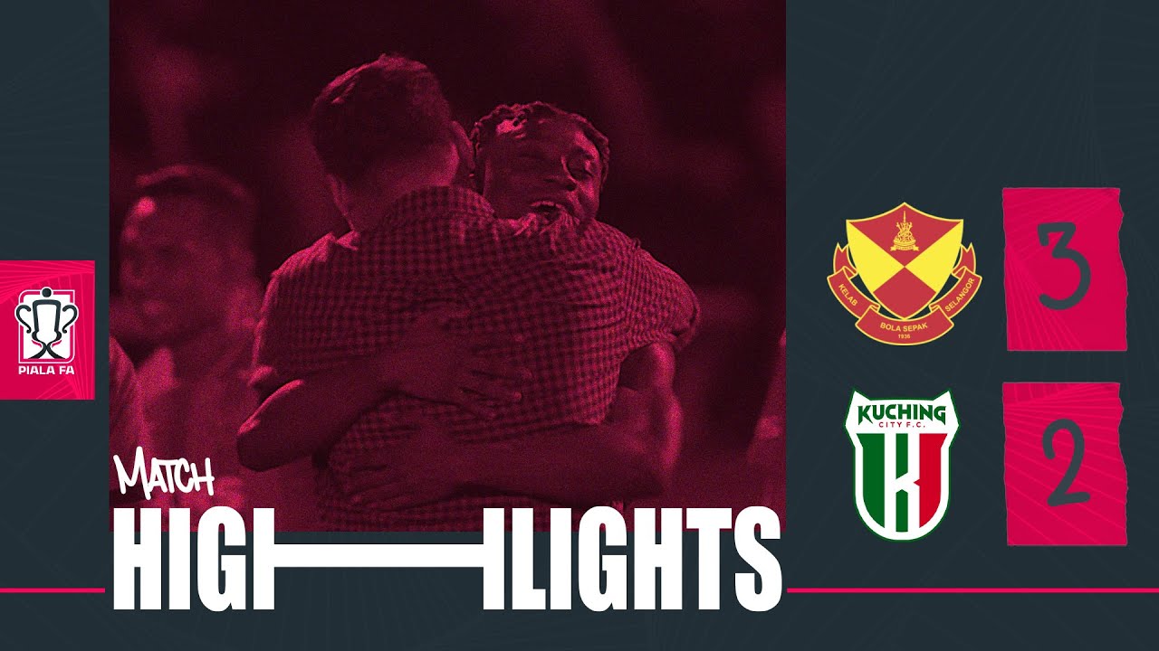 Sorotan Perlawanan: Selangor FC 3 (5) - 2 (3) Kuching City FC | Piala FA 2024-25