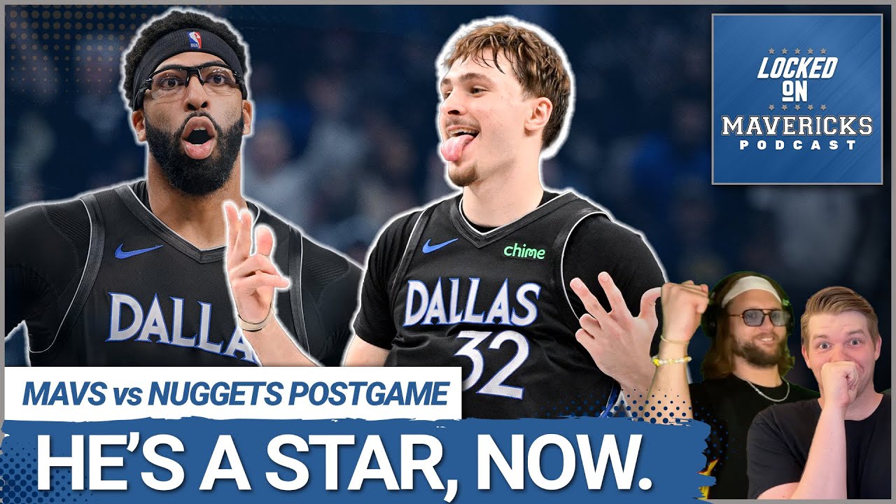 BREAKOUT: Cooper Flagg's Emergence as a Star & Anthony Davis Lead Dallas Mavericks to Win vs Nuggets