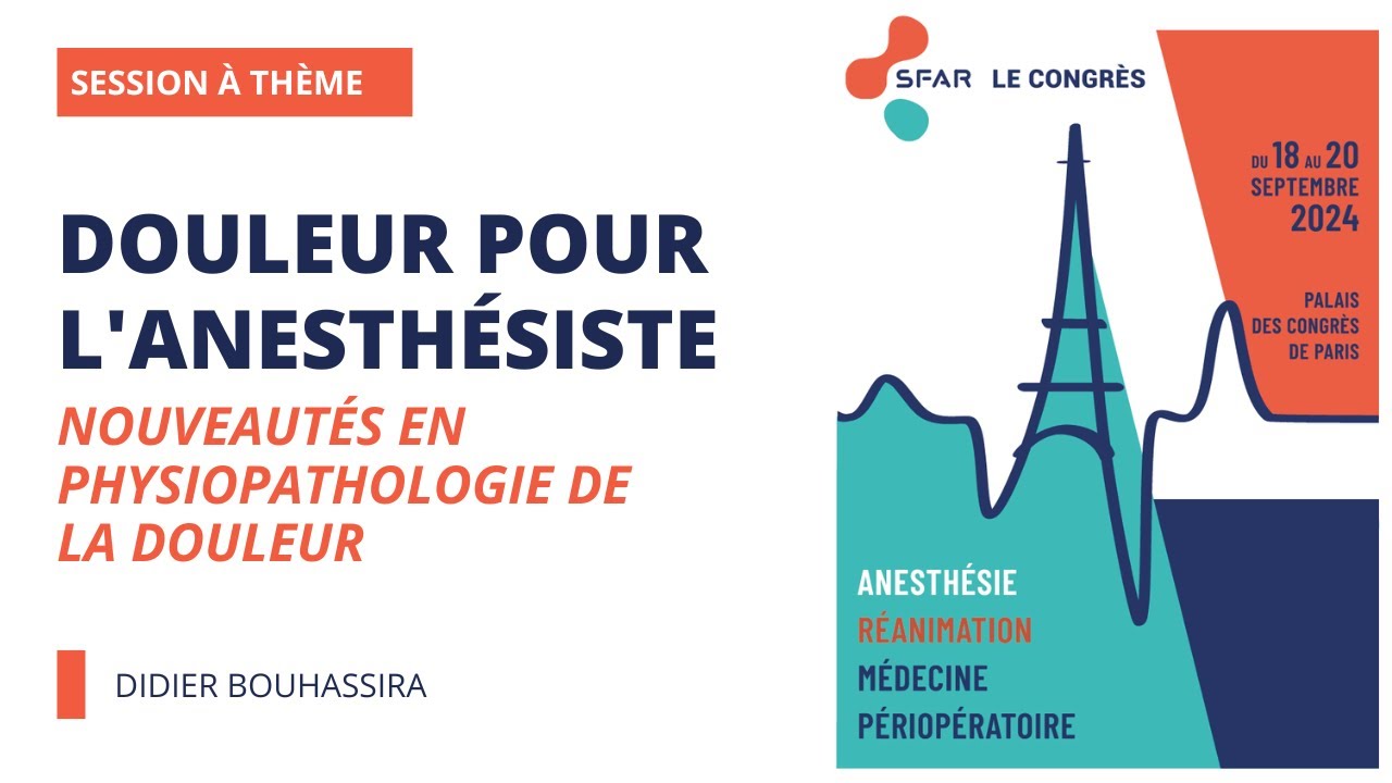 Douleur pour l'anesthésiste - Nouveautés en physiopathologie de la douleur - SFAR 2024