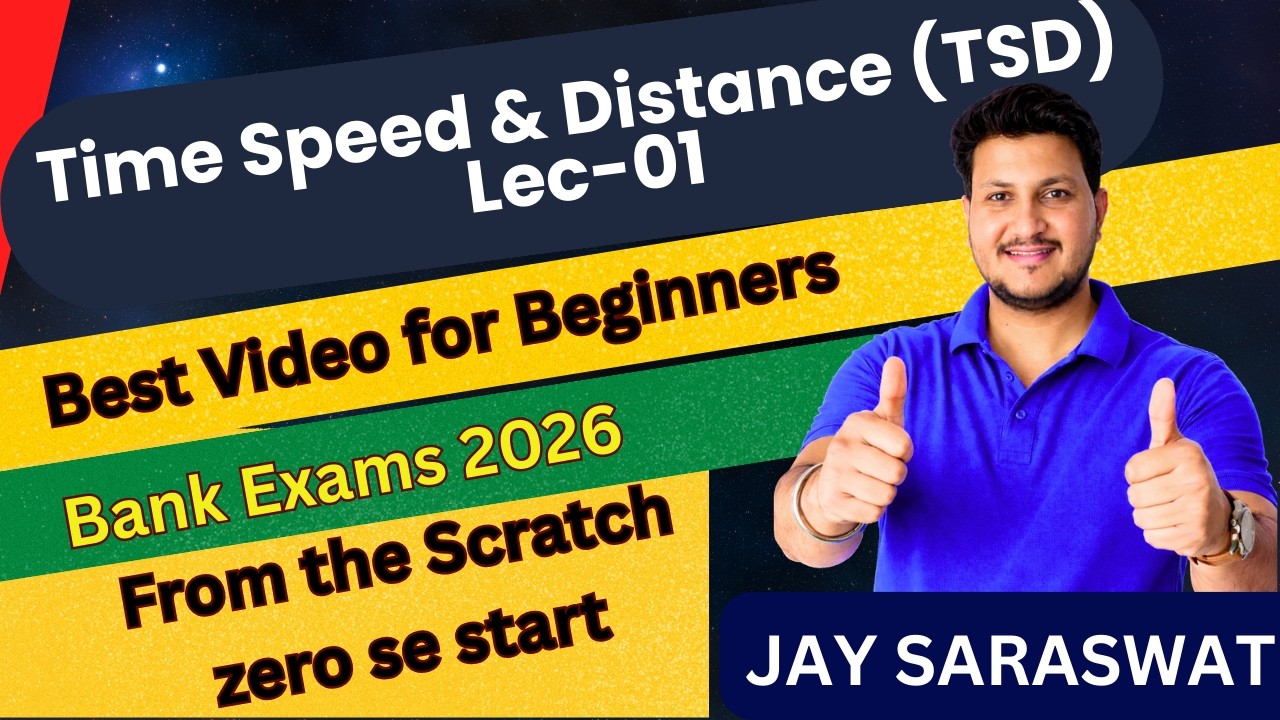 Time Speed and Distance (TSD) - 01 | Scratch se start | Basic class | Bank Exams 2026 | Jay Saraswat