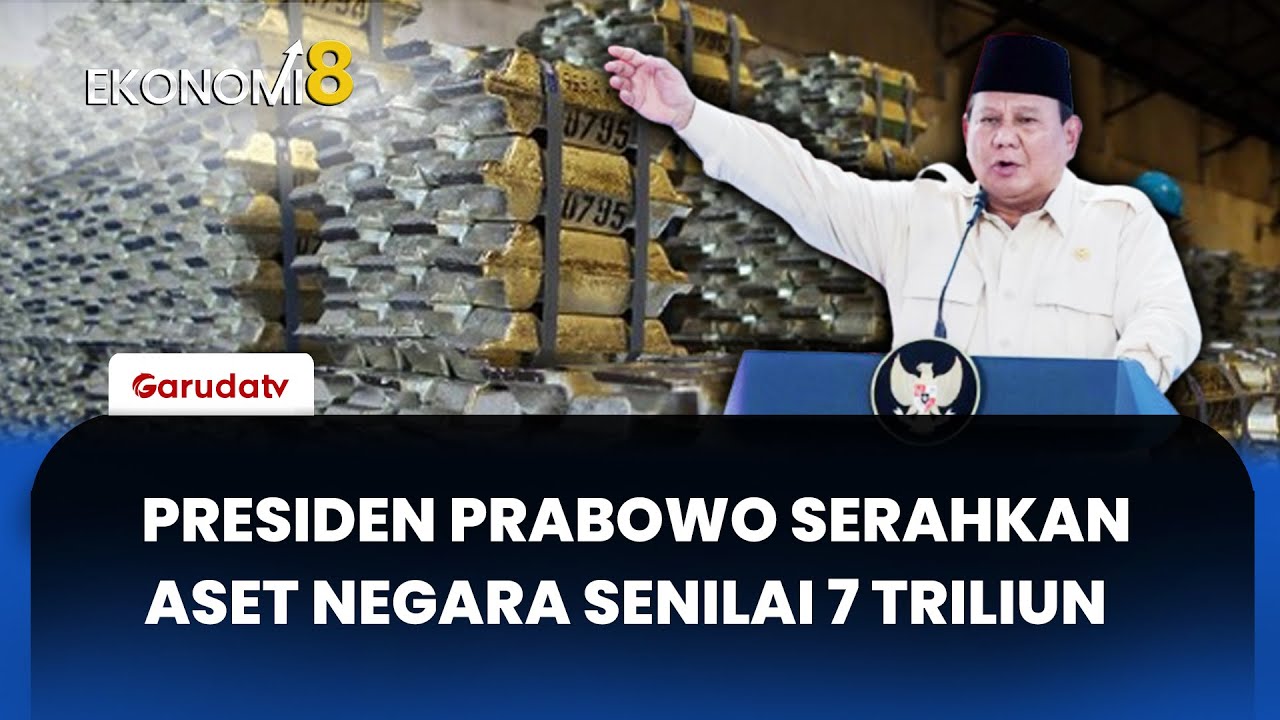 Presiden Prabowo Serahkan Aset Negara Senilai 7 Triliun | EKONOMI 8