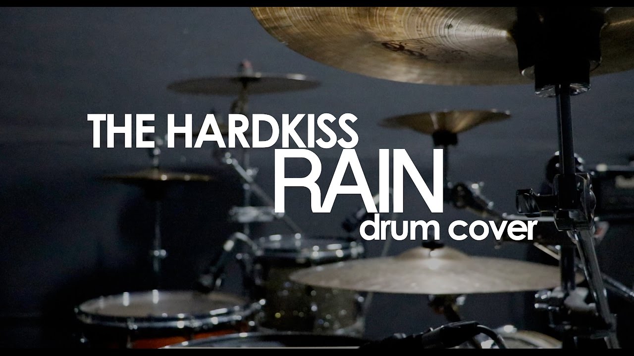 THE HARDKISS – RAIN (drum cover)