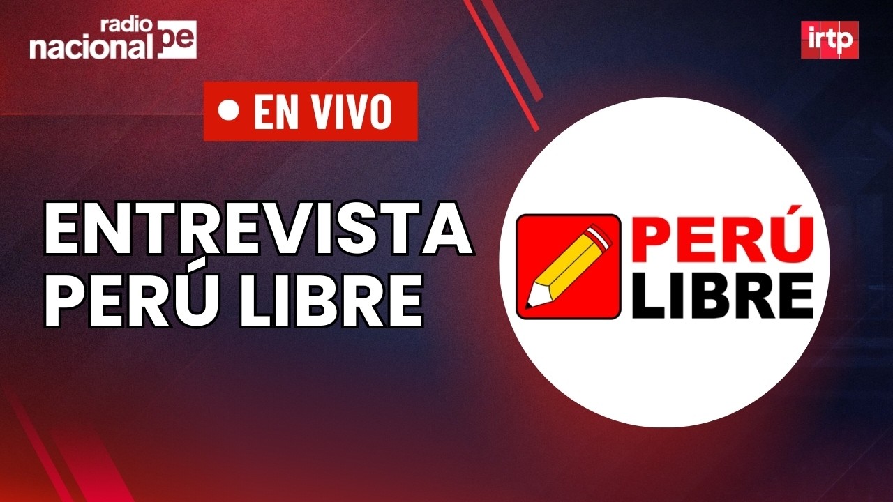Entrevista a Perú Libre | 