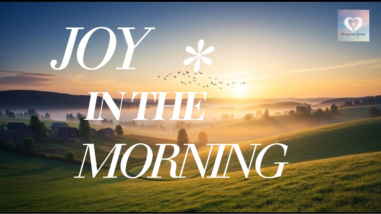 Joy in the Morning | Worship Song of Hope & New Beginnings | Psalm 30:5