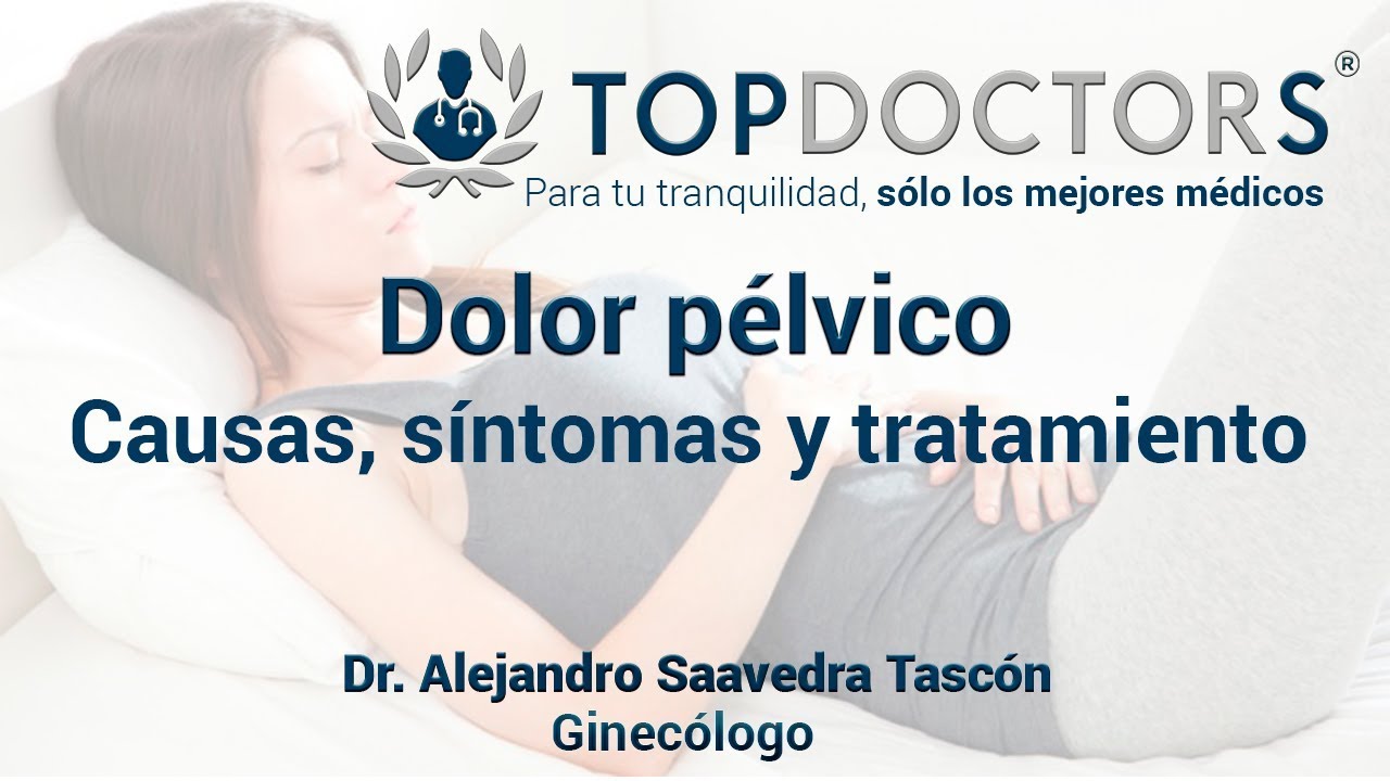 Dolor p&eacute;lvico &iquest;Cu&aacute;les son las causas?