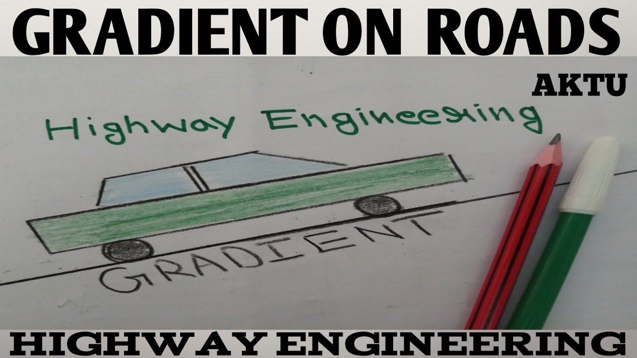 Gradient on roads | Gradient in highway engineering