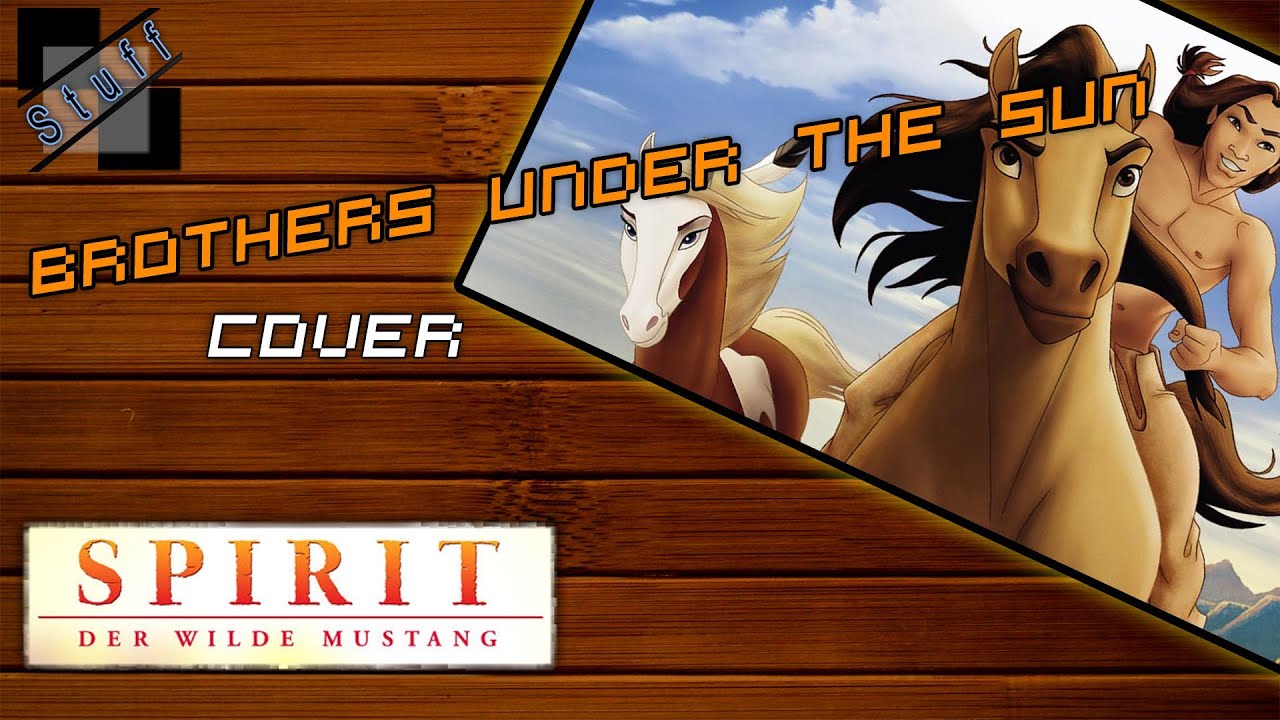 Brothers under the sun - Cover (Spirit: Der Wilde Mustang soundtrack)