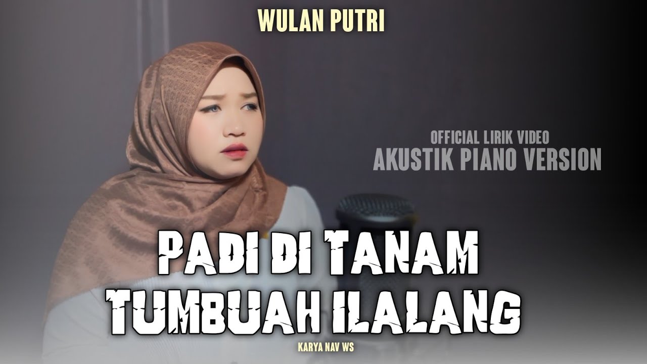 Wulan putri - Padi di tanam tumbuah ilalang (Versi piano akustik)