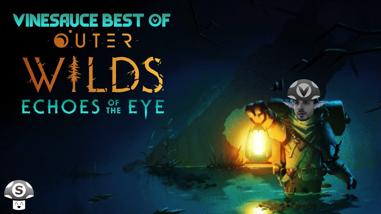 Vinesauce - Best of Outer Wilds: Echoes of the Eye (Story CUT)