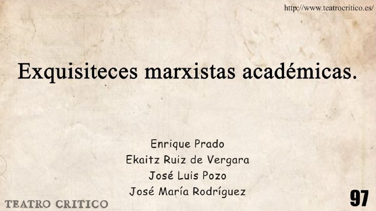 Exquisiteces marxistas acad&eacute;micas | TC097