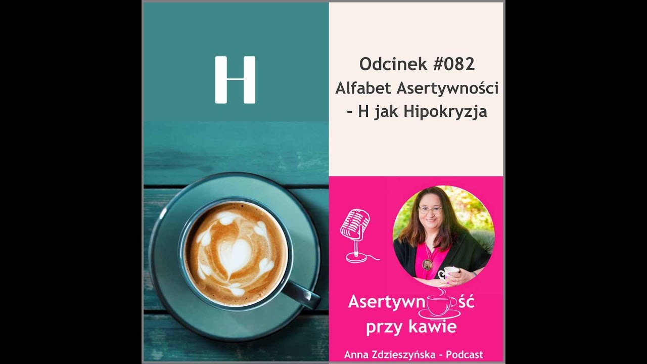 #082 Alfabet Asertywności – H jak Hipokryzja