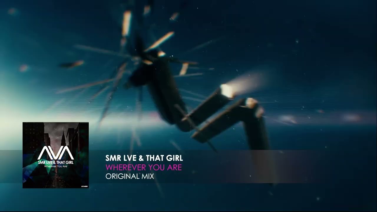 SMR LVE & That Girl - Wherever You Are