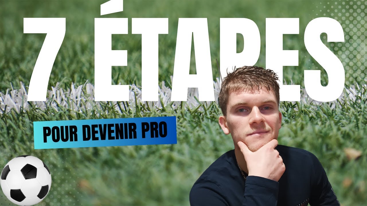 7 Étapes pour Devenir Footballeur Professionnel
