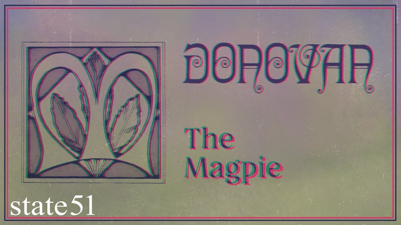 The Magpie (Mono Mix) by Donovan - Music from The state51 Conspiracy
