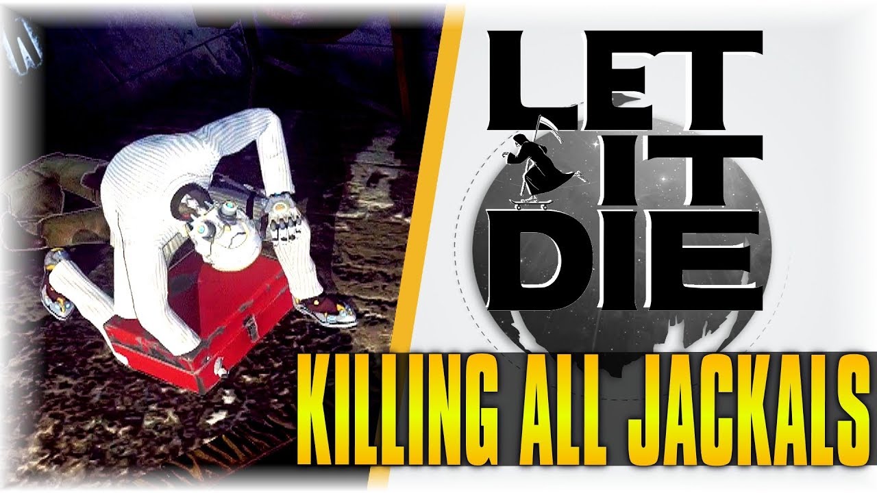 УБИВАЕМ ВСЕХ ШАКАЛОВ!!! | Let It Die #146 | [Низкоуровневые шакалы]