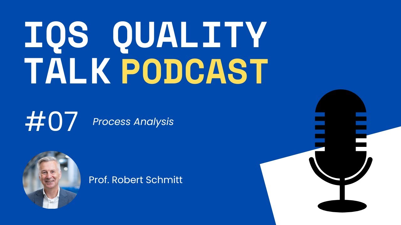 IQS Quality Talk: Episode 7 - Process Analysis