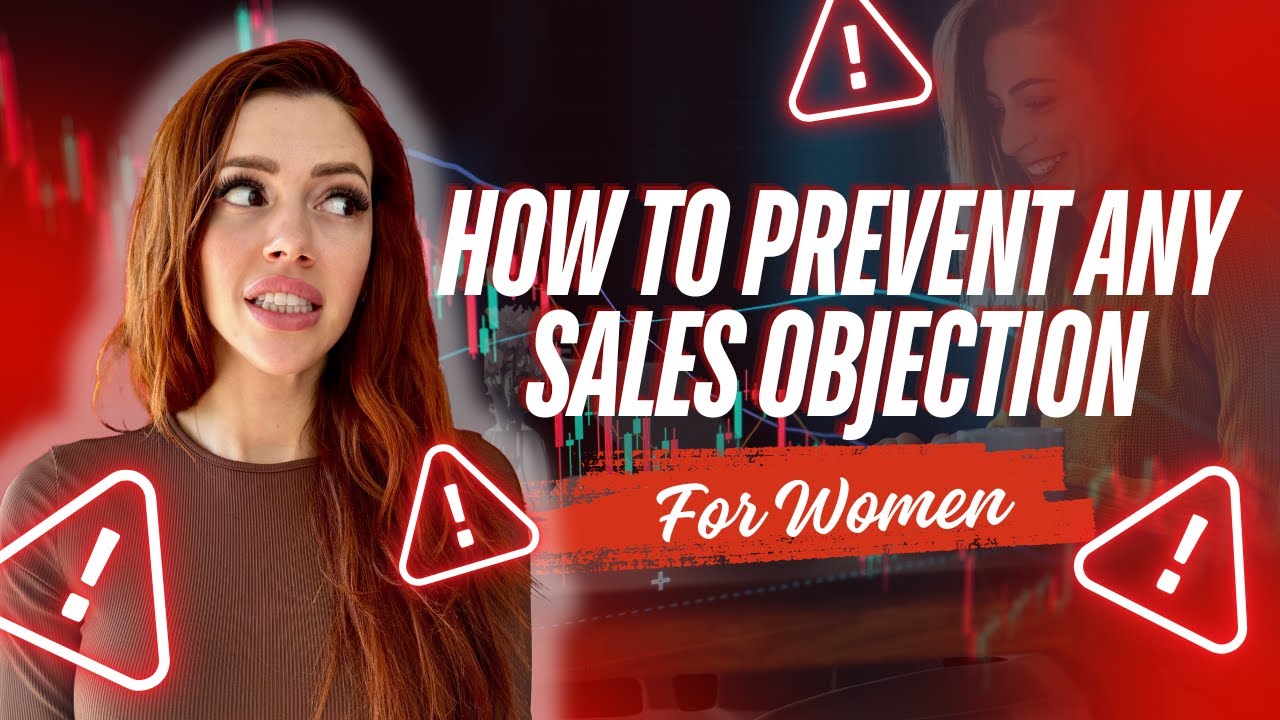 How to Prevent ANY Sales Objection - For Women
