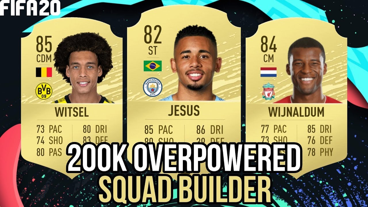 FIFA 20 BEST OVERPOWERED 200K SQUAD BUILDER | Ft. Wijnaldum , Jesus , Witsel